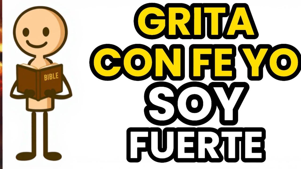 DIOS TE DICE, GRITA CON FE: FUERTE SOY EN EL PODER DE MI SENOR | Dios Es Bueno