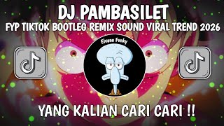 DJ PAMBASILET FYP TIKTOK BOOTLEG REMIX imamsidik ft rizki sz SOUND VIRAL TREND 2026
