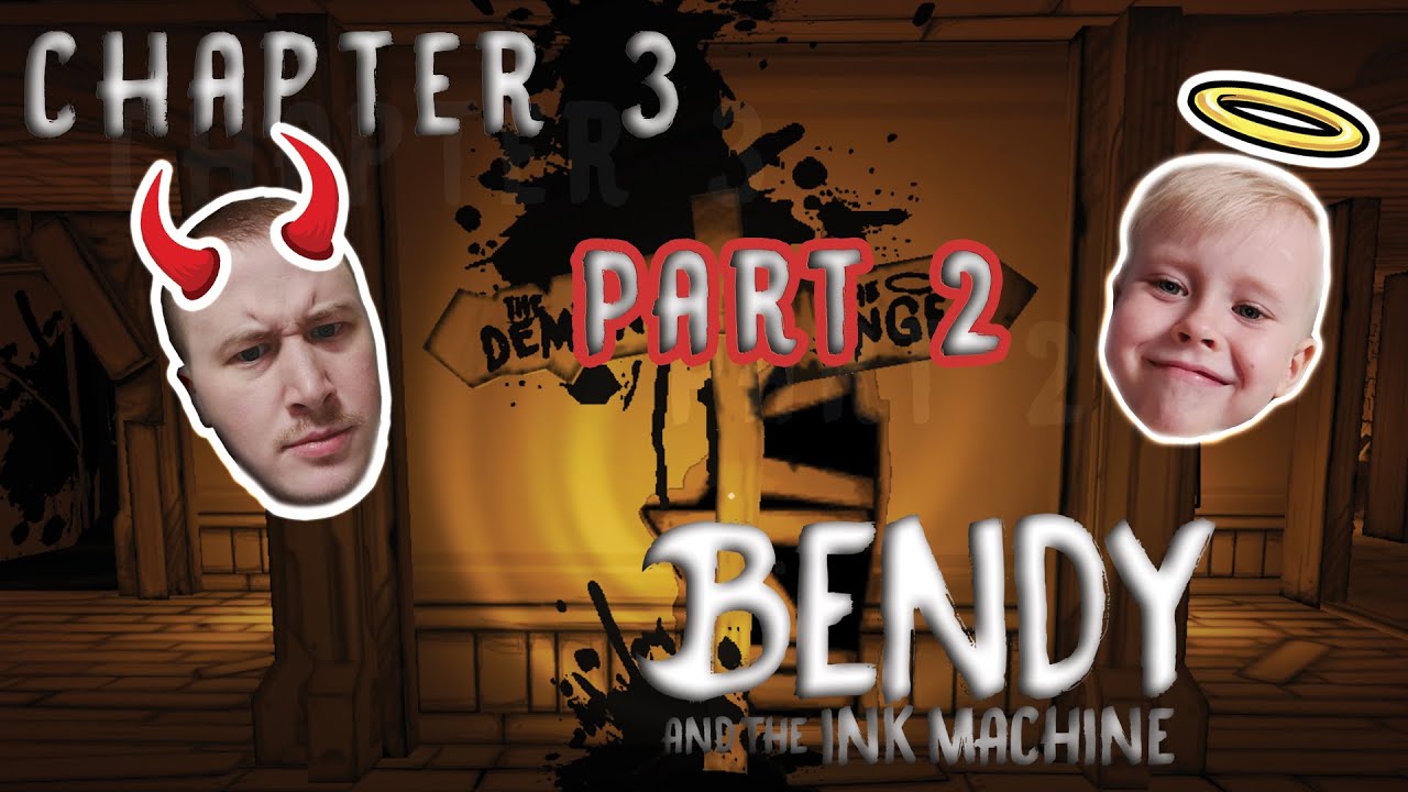 Bendy And The Ink Machine Chapter 3 Part 2 - YouTube