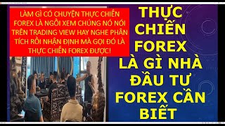 THỰC CHIẾN FOREX LÀ GÌ NHÀ ĐẦU TƯ FOREX CẦN BIẾT