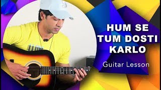 Video thumbnail of "HUM SE TUM DOSTI KARLO GUITAR LESSON"