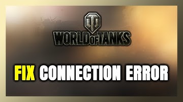 How to FIX World of Tanks Connection Error / Server Error!