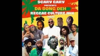 Scary Gary Da Song Deh Reggae Culture Mix 2025
