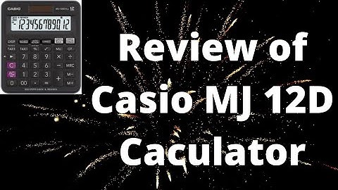 Unboxing Review of Casio MJ-120D Plus