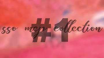 SSO MEP PART Collection #1 [read description]