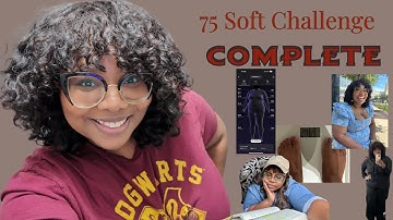 75 Soft Challenge Complete! The Journey, The Results, and What I Learned