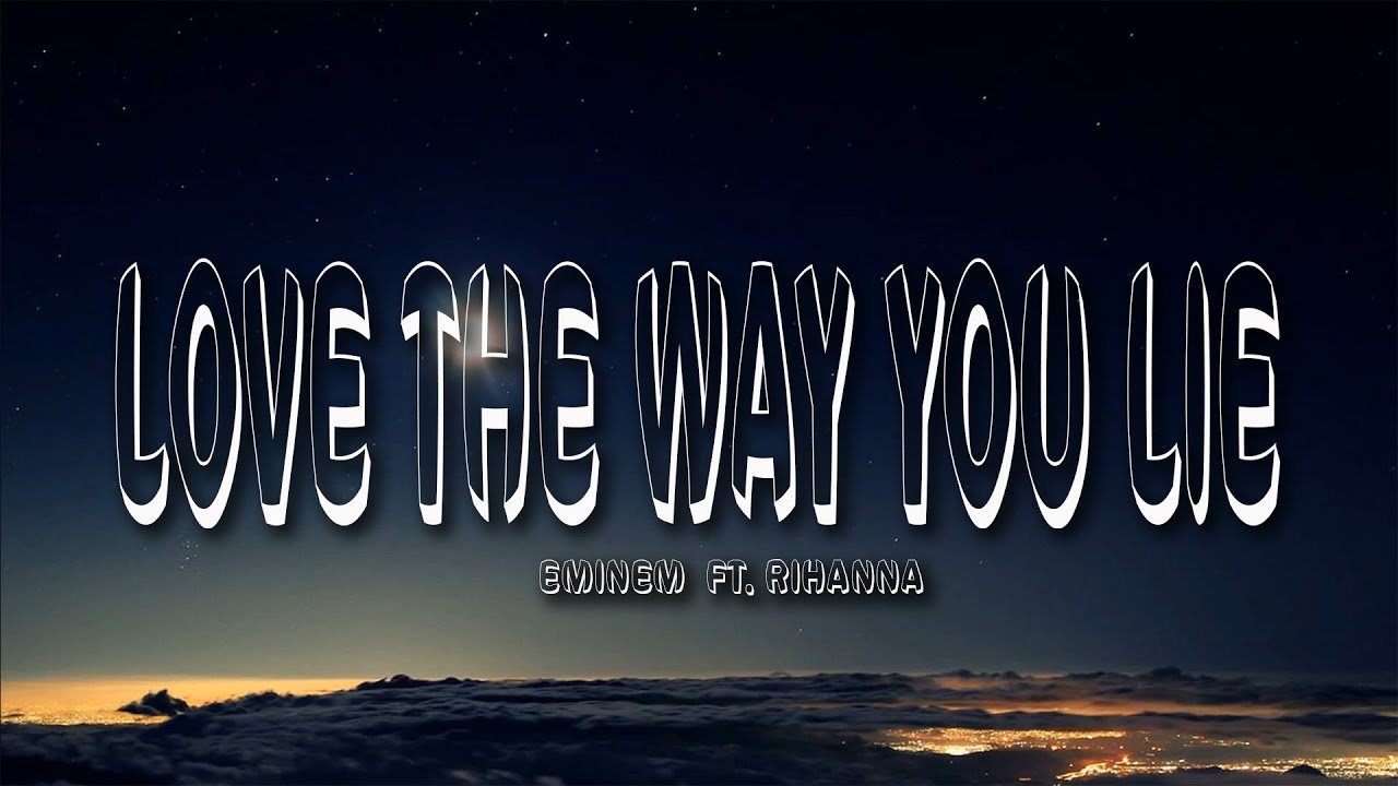 Eminem - Love The Way You Lie (Lyrics) ft. Rihanna - YouTube