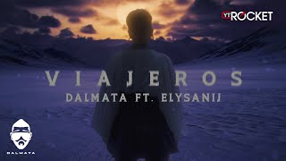 Dalmata x Elysanij - Viajeros | Video Oficial