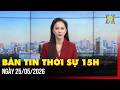 Thời sự Hà Nội 15h ngày 25/05/2026: ĐỀ XUẤT CHO VAY BẰNG TÀI SẢN ẢO