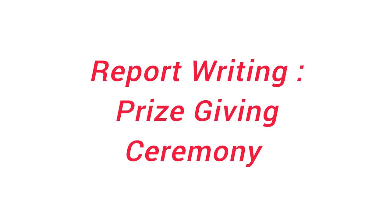 Report Writing :  On Prize Giving Ceremony 