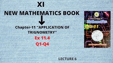 Class 11 Exercise 11.4 unit 11 Question#1-4  "Application of trigonometry "  New Mathematics