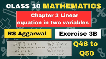 Class 10 | Maths Chapter 3 | Exercise 3B | Q46,Q47, Q48, Q49, Q50 | RS Aggarwal