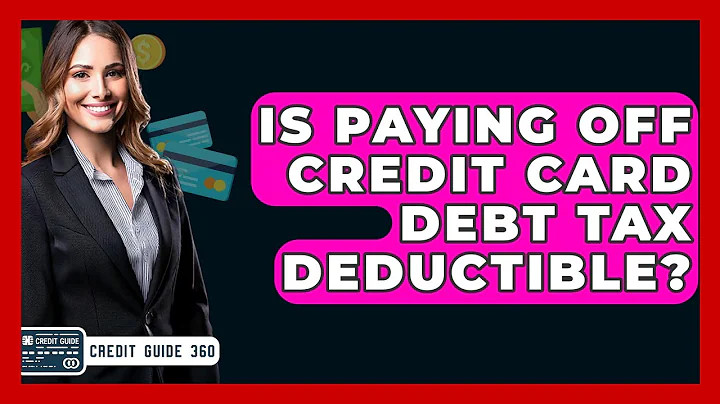 Is Paying Off Credit Card Debt Tax Deductible? - CreditGuide360.com
