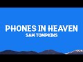 Sam Tompkins - phones in heaven (Lyrics)