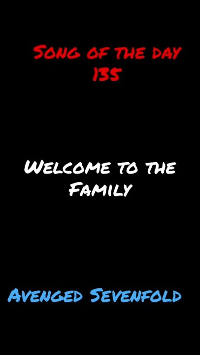 Song of the day 135: Welcome to the Family- A7X
