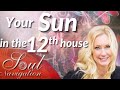 What does Sun in 12th House mean?