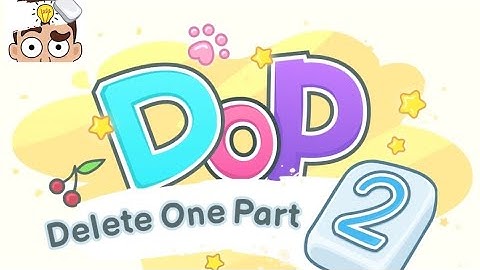 DOP 2: Delete One Part Levels 11-20 Walkthrough