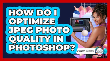 How Do I Optimize JPEG Photo Quality In Photoshop?