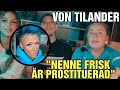 Von tilander kritiserar nenne frisk  med michelle