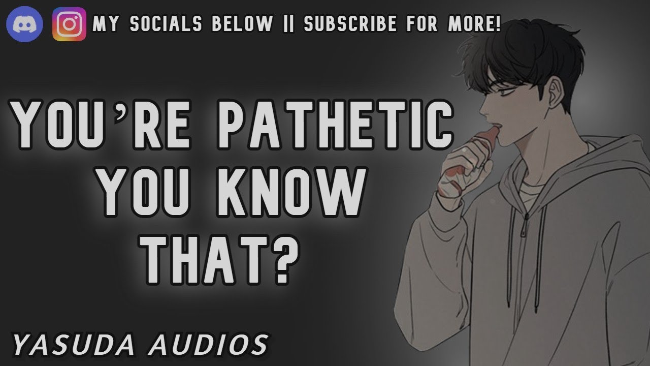 Парень называет тебя жалкой, когда доводит тебя до слёз ASMR [M4F] [Аргументы] [Дать тебе немного...