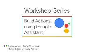 Build Actions with Google Assistant Workshop