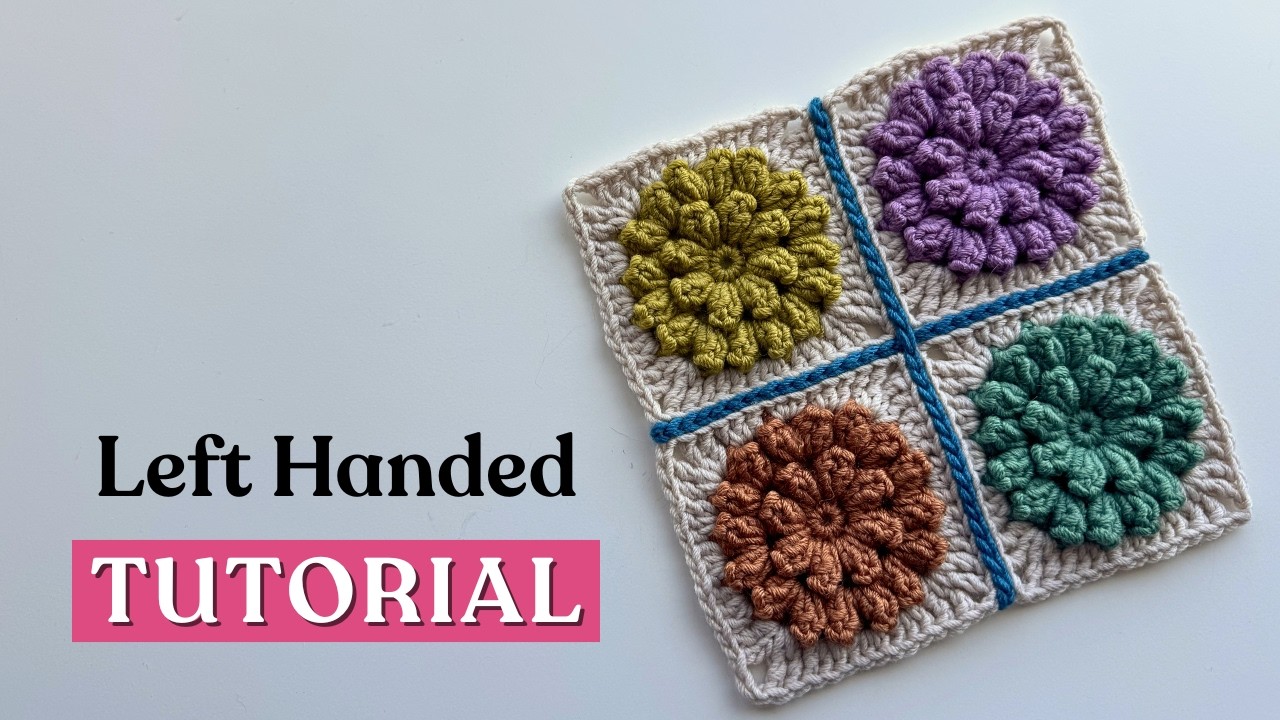 LEFT HANDED Popcorn Granny Square Tutorial