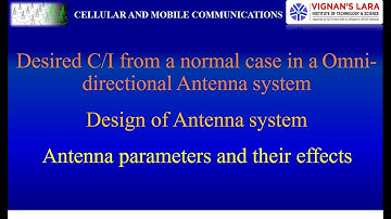 Unit-2 Desired C/I from a normal case in a omni-directional Antenna system. Design of Antenna system