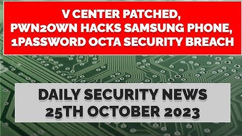 Cyber Security Bulletin | 1Password Security Incident | VmWare Vulnerability Patched | pwn2own Event