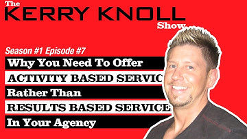 The Kerry Knoll Show - Season 1 Episode 7 - Why You Need To Offer Activity Based Services...
