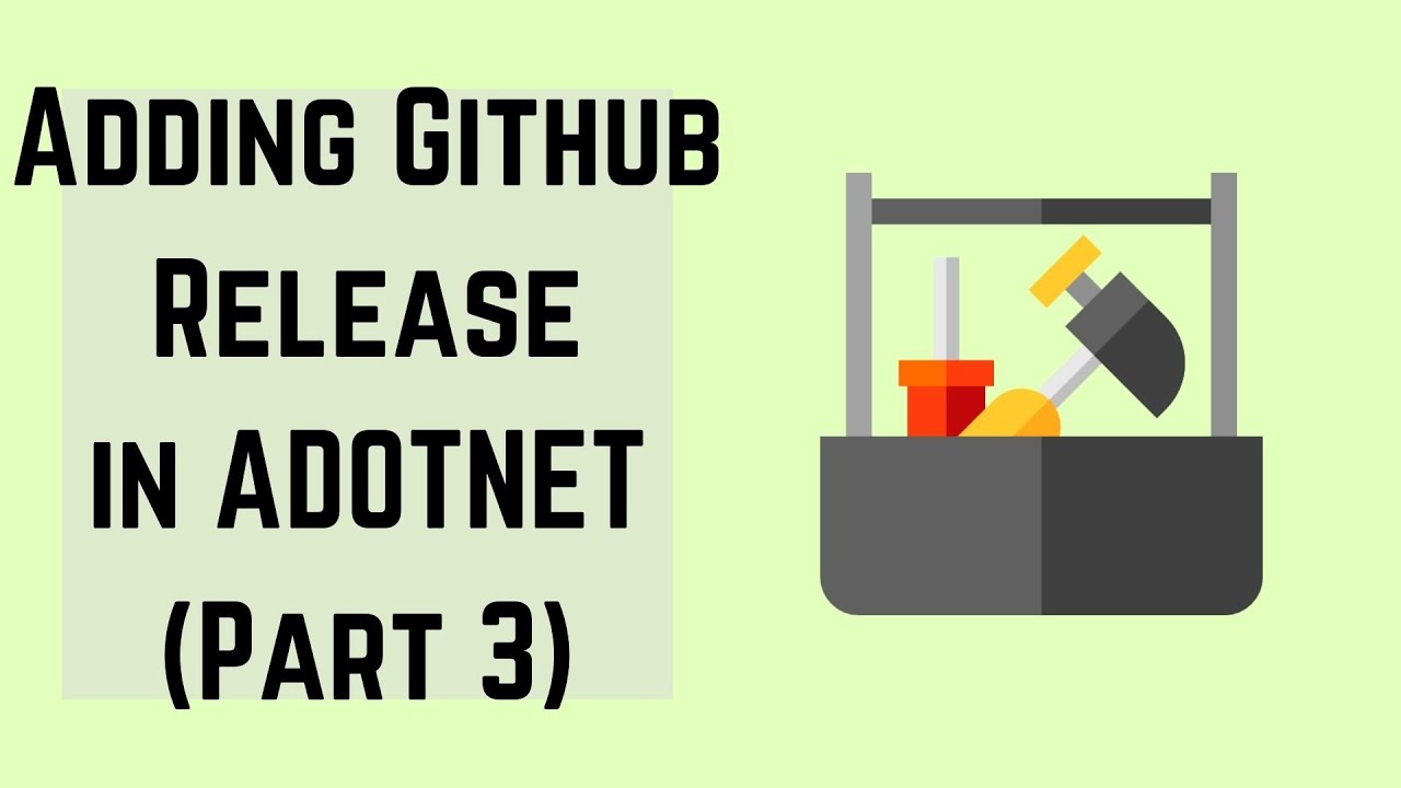 Adding Github Release to ADotNet (Part 3) - YouTube