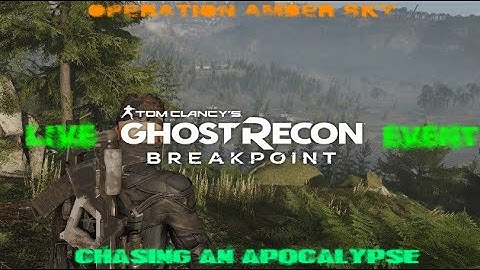 Ghost Recon Breakpoint: Operation Amber Sky|Live Event, Chasing An Apocalypse [No Commentary]