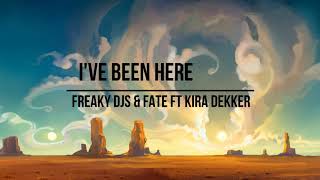 Freaky DJs & FATE ft Kira Dekker - I've Been Here