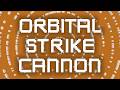 ORBITAL STRIKE CANNON (PREVIEW - COMING SOON)