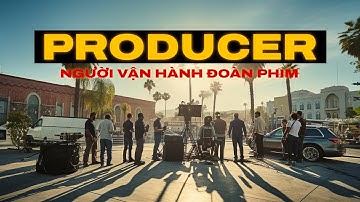 Thực Hư Về Công Việc Của Producer | Vai Trò Của Một Producer | The Editing Lab