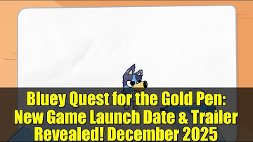 Bluey Quest for the Gold Pen: New Game Launch Date & Trailer Revealed! December 2025