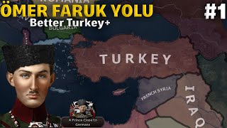 ÖMER FARUK YOLU! | Hearts Of Iron 4 | Bette Turkey+ Ömer Faruk Yolu #1