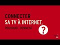 Tutos Darty & Vous - Connecter sa TV à internet, pourquoi, comment