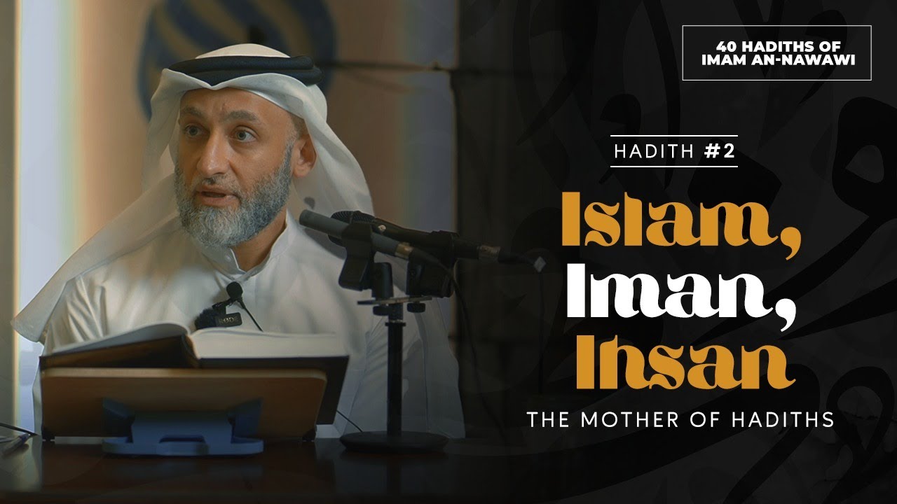 40 Nawawi Hadiths | 02 Islam, Iman, Ihsan (1/3)