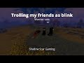 Trolling my friends as blink! || Warrior cats