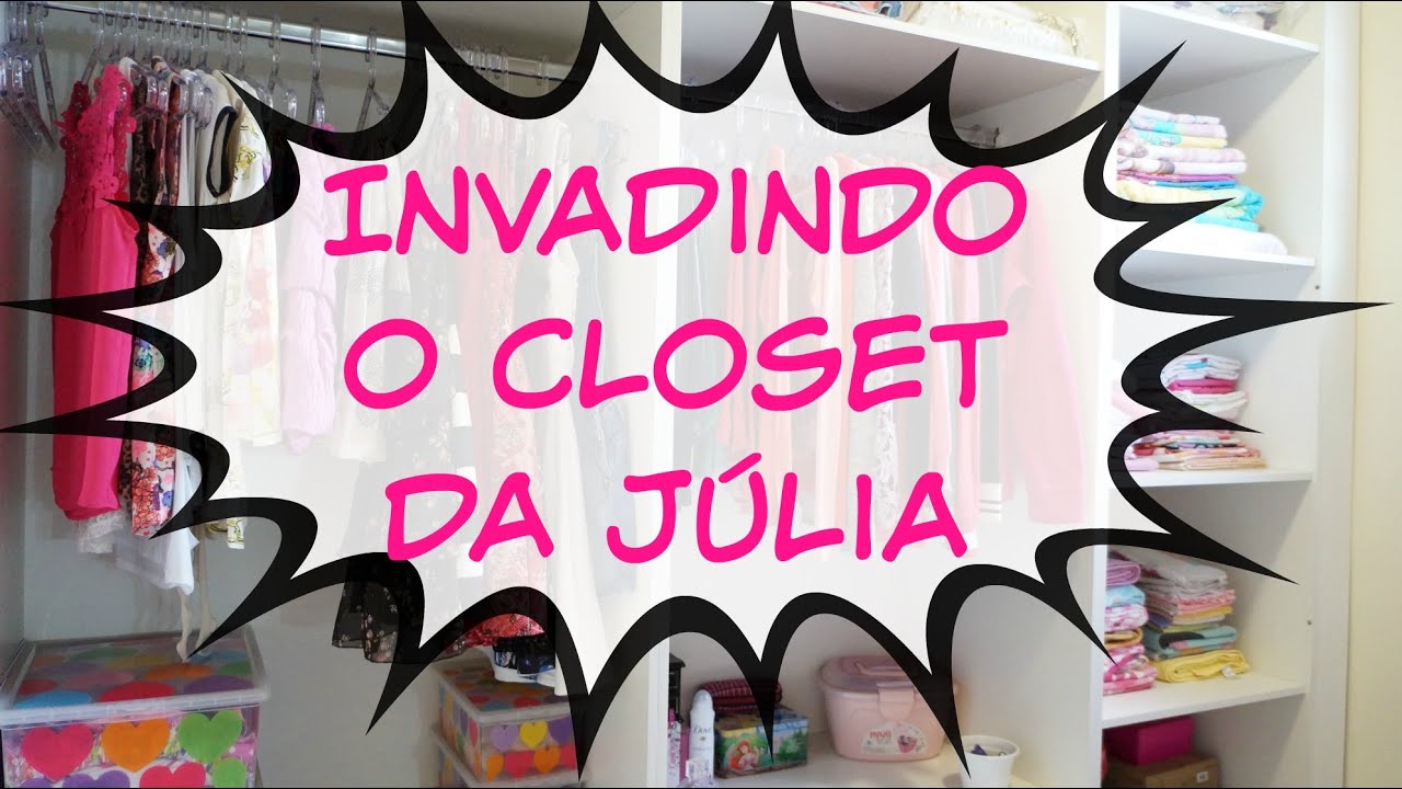 Invadindo o Closet da Júlia