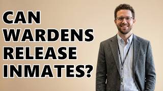 Can A Warden Release An Inmate Early?