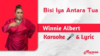 Bisi Iya Antara Tua - Winnie Albert (Karaoke 🎤 & Lyric)