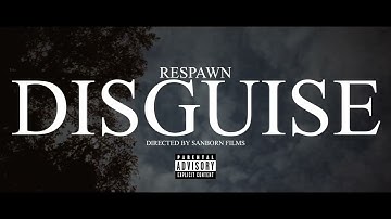 Respawn - Disguise | Official Music Video