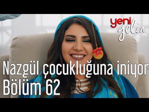 Yeni Gelin 62. Bölüm - Nazgül Çocukluğuna İniyor