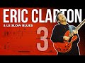 Eric Clapton aurait pu jouer ce plan | Le Slow Blues partie 3-3