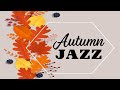 Autumn JAZZ Music - Sad Piano Jazz and Autumn: Slow JAZZ  Playlist