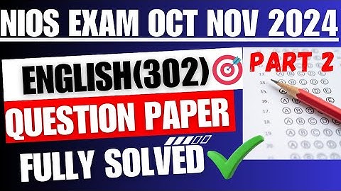 nios exam 2024| nios english 302 exam 2024| exam solved question paper 2024 part 2