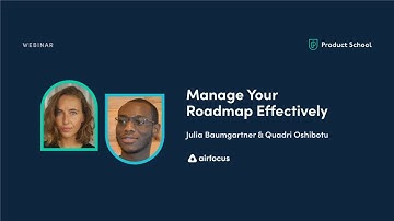 Manage Your Roadmap Effectively with Product School