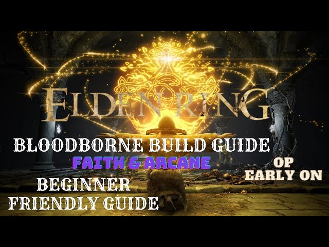 Elden Ring Early OP Faith Arcane Build - Part 6: The Ultimate