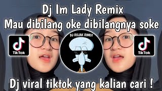 DJ I'M A LADY | DJ MAU DIBILANG OKE - DJ REMIX VIRAL TIKTOK TERBARU